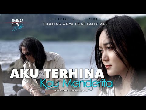 Thomas Arya feat Fany Zee - Aku Terhina Kau Menderita (Official Music Video)