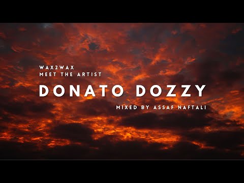 WAX2WAX 47 - Meet The Artist: Donato Dozzy