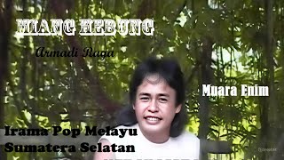 Download lagu MIANG HEBUNG - Armadi Raga, Lagu daerah Sumatera Selatan #muaraenim #dangdut #melayu mp3 Download lagu MIANG HEBUNG - Armadi Raga, Lagu daerah Sumatera Selatan #muaraenim #dangdut #melayu mp3