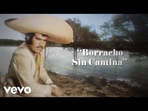 Vicente Fernández - Borracho Sin Cantina (Letra / Lyrics)