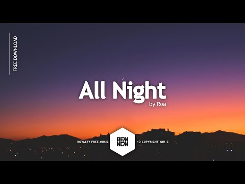 All Night - Roa | @RFM_NCM