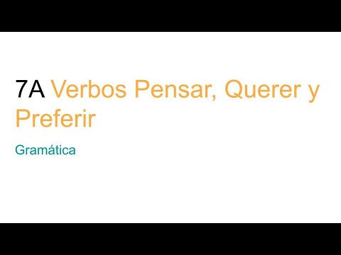 7A Verbos Pensar, Querer y Preferir