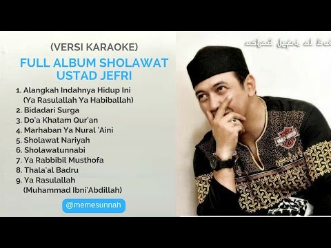 (VERSI KARAOKE) FULL ALBUM SHOLAWAT UST JEFRI AL BUKHORI
