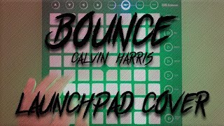 Calvin Harris Ft. Kelis - Bounce (Launchpad Cover) [Project File]