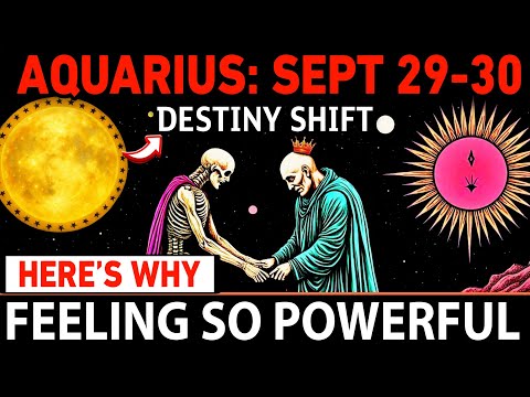 Aquarius ♒ Sept 29–30 | 🌟 THIS Is Why You Feel So Powerful ⚡ Final 2 Days Will Change EVERYTHING! 🔮
