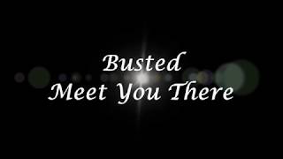 Busted - Meet You There (Lyrics)