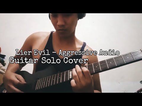 Lier Evil - Aggressive Audio Guitar Solo Cover