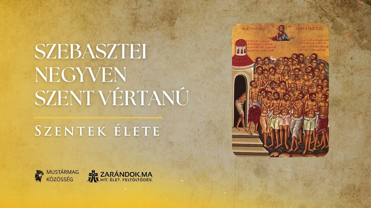 Szebasztei negyven szent vértanú – Szentek élete