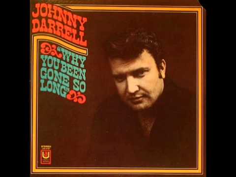 Johnny Darrell "Why You Been Gone So Long"