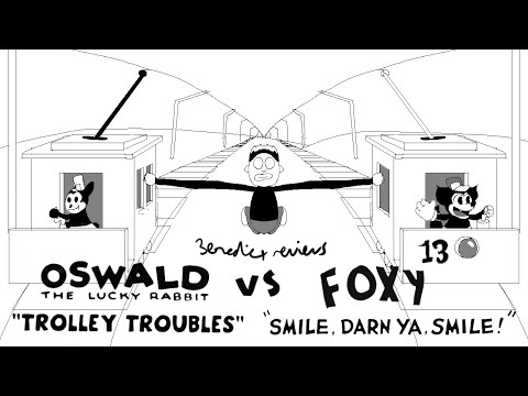 "Trolley Troubles" (Oswald) vs "Smile, Darn Ya, Smile" (Foxy)- Benedict reviews #25
