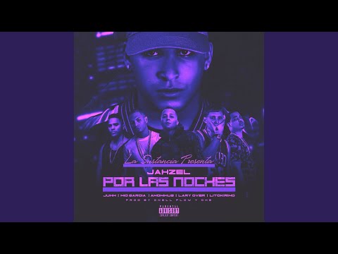 Por Las Noches (Remix) (feat. Lary Over, Lito Kirino, Juhn, Nio Garcia & Anonimus)