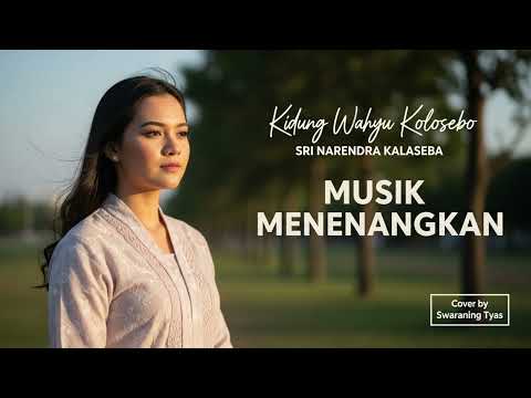 KIDUNG WAHYU KOLOSEBO | Cover Musik Menenangkan