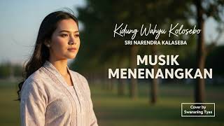 Download lagu KIDUNG WAHYU KOLOSEBO | Cover Musik Menenangkan mp3
