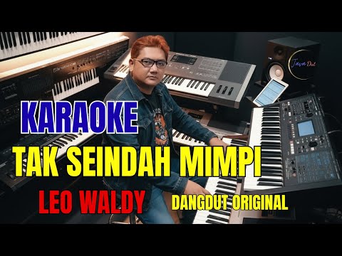 TAK SEINDAH MIMPI - KARAOKE DANGDUT LEGENDARIS NADA PRIA/COWOK LEO WALDY