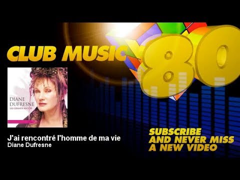 Diane Dufresne - J'ai rencontré l'homme de ma vie - ClubMusic80s