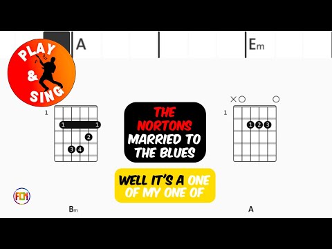 THE NORTONS Married to the Blues FCN GUITAR CHORDS & LYRICS