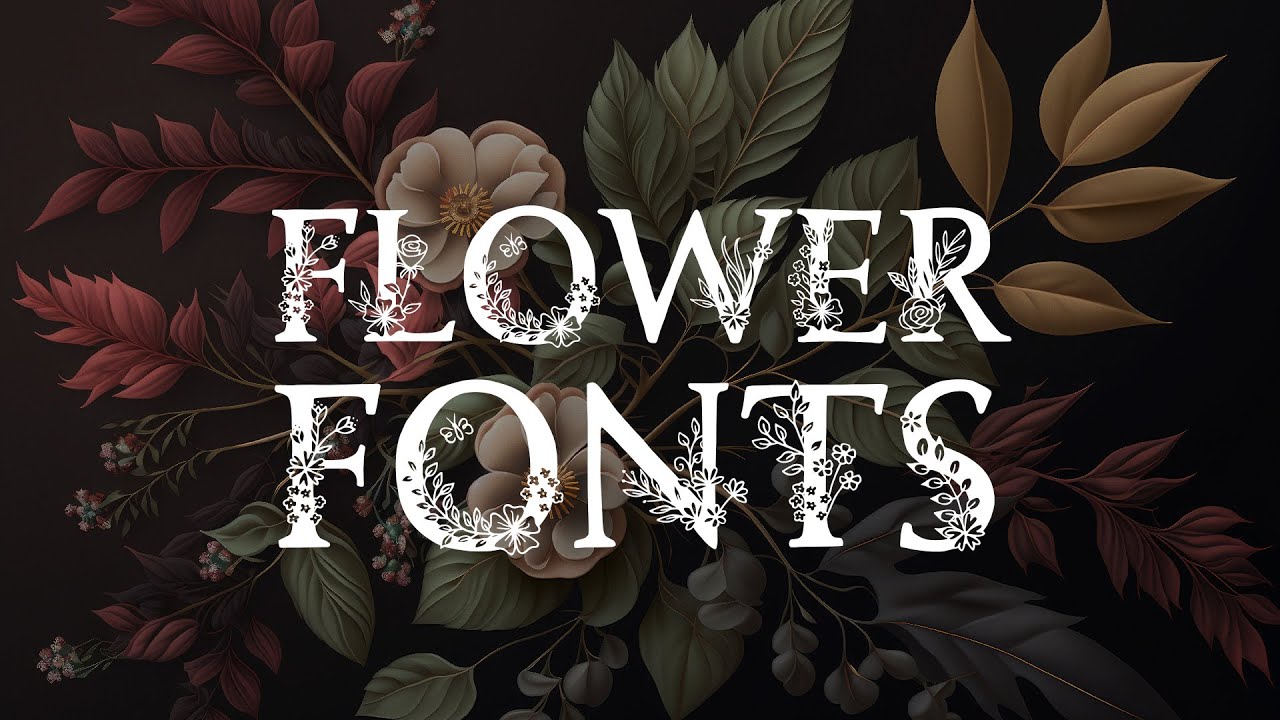 20 Flower Fonts for Gorgeous Floral Designs