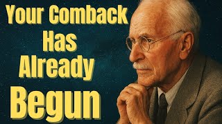 You’re Seeing This Because You’re Entering The Biggest Comeback of Your Life – Carl Jung