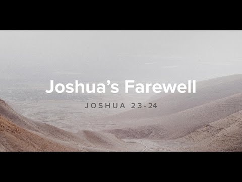 Joshua's Farewell | Joshua 23-24 | March 21, 2021