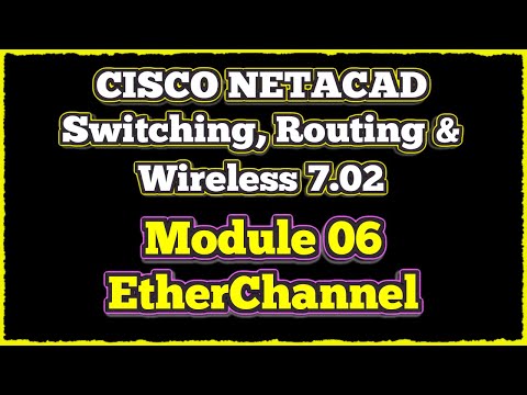 NETACAD Switching, Routing, and Wireless Essentials 7.02, 📡 Module 6: EtherChannel
