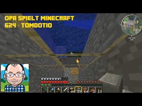 Opa spielt Minecraft 624 -- Tomdotio