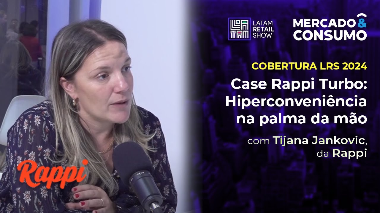 Case Rappi Turbo: hiperconveniência na palma da mão  - LATAM Retail Show 2024