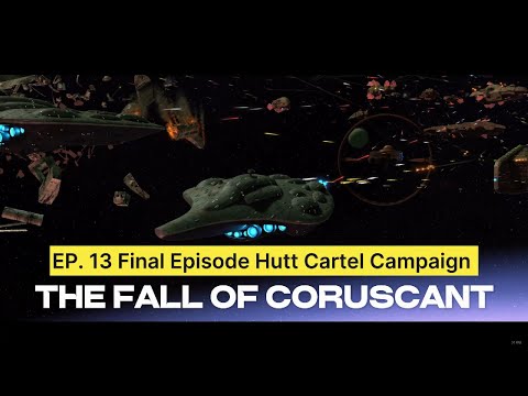 🔥 Ep. 13 Star Wars: The Final Assault on Coruscant! | The Hutt Cartel Conquers the Galaxy 🔥