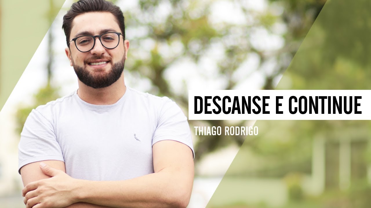 Descanse e continue - Thiago Rodrigo