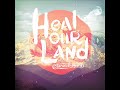 Planetshakers - Heal Our Land - Full Album