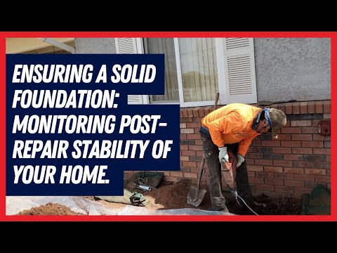 Ensuring a Solid Foundation: Monitoring Post Repair Stability of Your Home.
