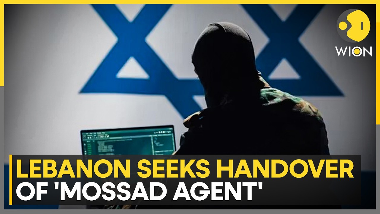 Lebanon Seeks Handover Of Mossad Agent, Man Wanted For Involvement In Mossad-Linked Cell  | WION