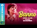 Banno (Desi Club) | DJ Donna | Latest Remix Song 2022 | Kangana Ranaut & R Madhavan | Eros Now Music