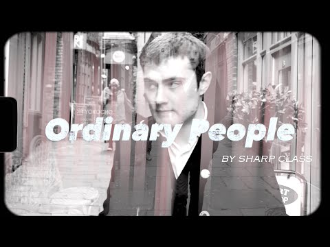 Sharp Class - Ordinary People (Official Music Video)