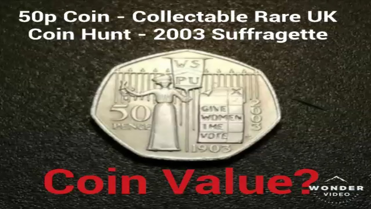 Watch video 2003 Suffragette 50p Coin VALUE Now 2003 Suffragette 50p Coin VALUE