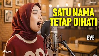 Download lagu SATU NAMA TETAP DIHATI - EYE | Reggae Cover by Ameera mp3