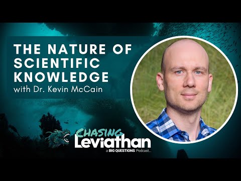 The Nature of Scientific Knowledge with Dr. Kevin McCain (Chasing Leviathan) #podcast #epistemology