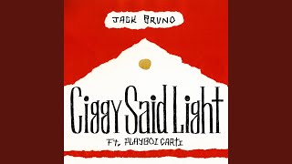 Ciggy Said Light (feat. Playboi Carti)
