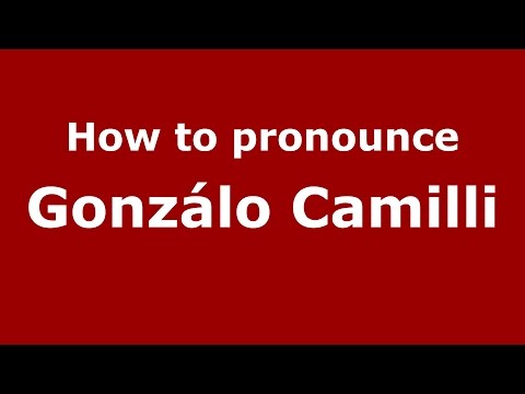 How to pronounce Gonzálo Camilli (Spanish/Argentina) - PronounceNames.com