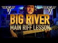 How To Play "Big River" | Van Halen | The Main Riff