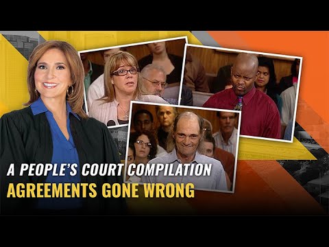 Agreements Gone Wrong: Compilation | The People's Court