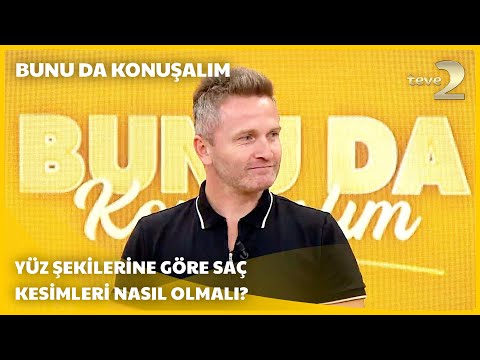 teve2'de Bunu da Konuşalım | Hangi Yüz Tipine Hangi Saç Modeli Uygundur?
