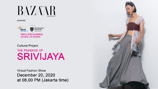 BNSD X Harper’s Bazaar – Cultural Project: The Passage of Srivijaya