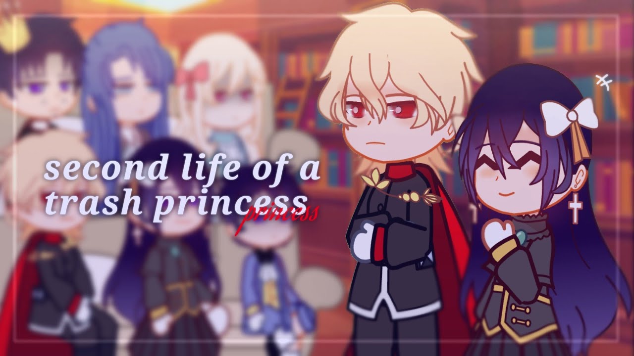 second life of a trash princess reacts || 1/1 ||