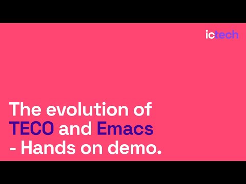 Ictech | The evolution of TECO and Emacs - Hands on demo