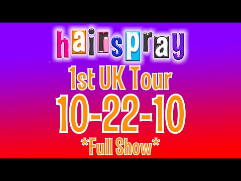 Hairspray 1st UK Tour 10-22-10 *Full Show*