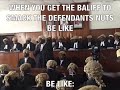 Baliff Smack His Nuts