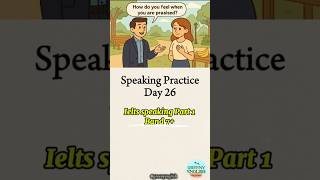 Speaking Practice Part 1. Day 26: How do you feel when you are praised?#learnenglish #part1 #speaker