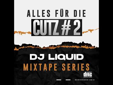 [exclusive] DJ Liquid - Alles für die Cutz #2 - Mixtape Series