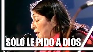 Mercedes Sosa - Sólo le pido a Dios (Con León Gieco)