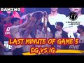 LAST MINUTE OF EG VS IG GAME 5 OF SINGAP LAST MINUTE OF EG VS IG GAME 5 OF SINGAP